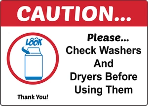 CAUTION CHECK WASHERS AND DRYERS BEFORE USING THEM | Adhesive Vinyl Sign Decal - Picture 1 of 4