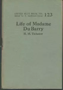 Life of Madame Du Barry by H. M. Tichenor Little Blue Book #123 Biography - Imagen 1 de 1