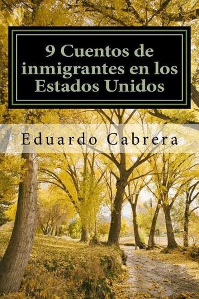 9 Cuentos de inmigrantes en los Estados Unidos by Eduardo Cabrera (Spanish) Pape - Image 1 of 1