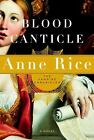 Blood Canticle - The Vampire Chronicles by Rice, Anne