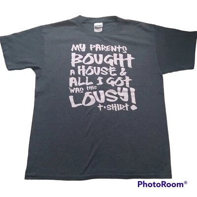 T Shirt XL My Parents Bought A House I Got Lousy Jackson Childers Gildan Costume - Image 1 of 4