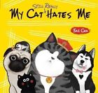 My Cat Still Really Hates Me by Cha 9781612545912 | Brand New | Free UK Shipping