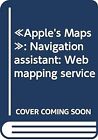 �Apples Maps�: Navigation assistant: Web mapping service, , New Book