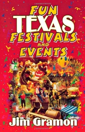 FUN TEXAS FESTIVALS AND EVENTS By Jim Gramon *Excellent Condition* - Image 1 of 1