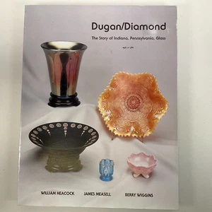 Dugan / Diamond : The Story of Indiana Pennsylvania Glass William Heacock Book - Picture 1 of 3