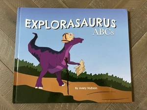 Explorasaurus ABCs: A Prehistoric ABC Adventure by Avery Nubson (2015) VG - Picture 1 of 4