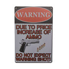 2X Warning Tin Sign Due To Price Ammo Expect Shot200x300mm