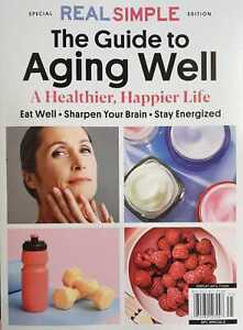 Real Simple The Guide To Aging Well Magazine Issue 45  A Healthier, Happier Life