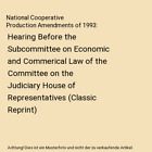 National Cooperative Production Amendments Of 1993 Hearing Before The Subcommit