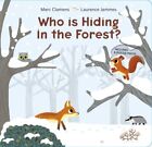 Who Is Hiding in the Forest?, Hardcover by Clamens, Marc; Jammes, Laurence, L...