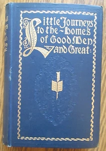 "Little Journeys to the Home of Good Men and Great" by Elbert Hubbard - 1895 - Picture 1 of 12