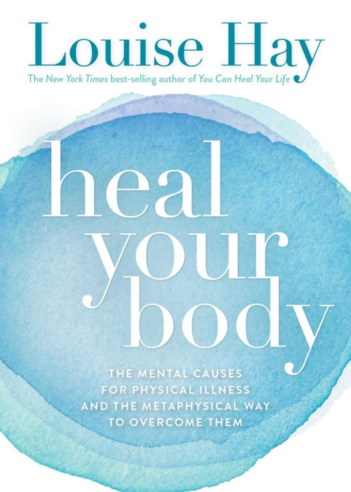 Heal Your Body Mental Causes for Physical Illness and by Louise L Hay