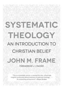 Systematic Theology: An Introduction to Christian Belief by John M. Frame (Engli - Bild 1 von 1