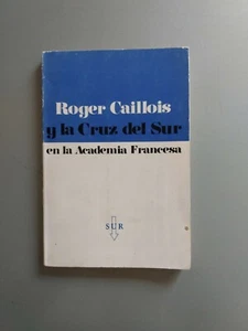 Roger Caillois y la cruz del sur en la Academia Francesa - Sur Victoria Ocampo - Picture 1 of 5