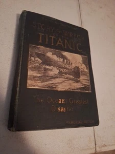 1912 Story Of The Wreck Of Titanic Ocean's Greatest Disaster Memorial Edition - Picture 1 of 7