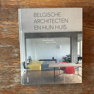 Belgische Architecten En Hun Huis by Diane Hendrikx and Muriel Verbist 2011 HC - Image 1 of 4