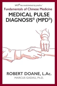 Medical Pulse Diagnosis(R) (MPD(R)): Fundamentals of Chinese Medicine Medical Pu - Picture 1 of 1