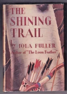 IOLA FULLER - THE SHINING TRAIL HC/DJ WWII 1ST ED. - Picture 1 of 4