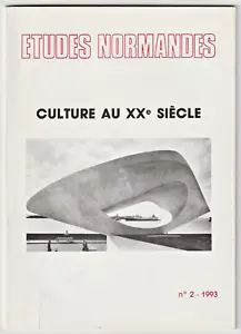 ETUDES NORMANDES 1993 CULTURE au XXe SIECLE LE HAVRE ROUEN PIERRE-RENE WOLF - Bild 1 von 1