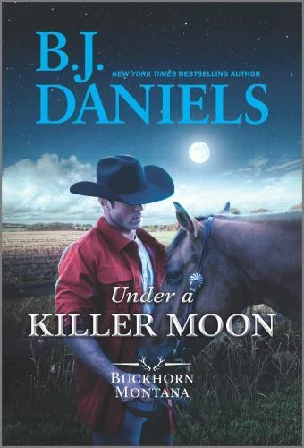 Under a Killer Moon; A Buckhorn, Montana N- BJ Daniels, 9781335639899, paperback - Imagem 1 de 1