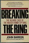 Barron, John. Breaking the Ring: The...Walker Family Spy Ring. HC. 1987 Only $10.00 on eBay