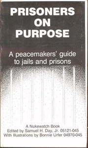 Prisoners on Purpose : A Peacemaker's Guide to Jails and Prisons Nukewatch Book - Bild 1 von 2