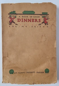 Vintage 1914 A Book of Good Dinners for my Friend Fanny Farmer Recipe Cookbook - Foto 1 di 15