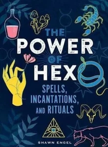 The Power of Hex Spells, Incantations, and Rituals by Shawn Engel - Picture 1 of 1