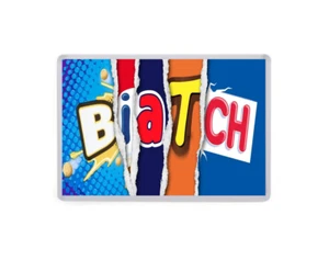 Calamita frigo regalo maleducato - biatch - design involucro cioccolato - regalo divertente - Foto 1 di 5