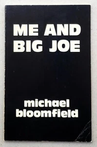 Me And Big Joe by Michael Bloomfield First Edition 1980 - Picture 1 of 6