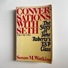 Conversations with Seth Volume 2 ESP Class by Susan M. Watkins 1981 Edition
