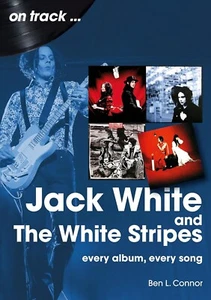 Jack White White Stripes On Track: Every Album, Every Song Paperback Book Connor - Bild 1 von 1