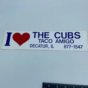 I Love Heart the Chicago Cubs Taco Amigo Decatur Ill Bumper Sticker Vintage - Bild 1 von 2