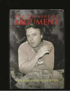 For the Sake of Argument: Essays and Minority Reports (by Christopher Hitchens) - Picture 1 of 6