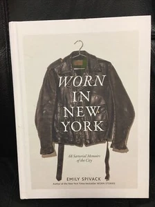 Worn in New York: 68 Sartorial Memoirs of the City by Emily Spivack (Hardcover) - Picture 1 of 12