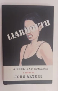 LIARMOUTH JOHN WATERS 2022 FARRAR STRAUSS %& GIROUX 1ST ED DJ SIGNED - Bild 1 von 6
