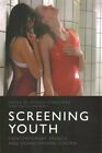 Screening Youth : Contemporary French And Francophone Cinema, Paperback By Ch...