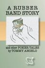 A Rubber Band Story And Other Poker Tales By Tommy Angelo **Brand New**