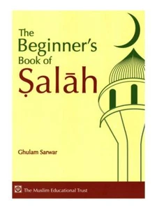 The Beginners Book Of Salah (Paperback) by Ghulam Sarwar - Foto 1 di 4