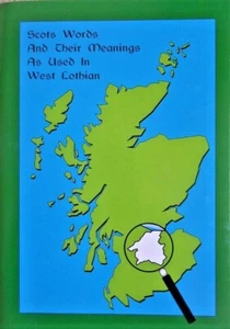 Scots Words And Their Meanings As Used in West Lothian Paperback 2008 - Picture 1 of 1