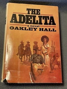 The Adelita by Oakley Hall 1975 First Edition 1st Printing HardCover DustJacket - Picture 1 of 20