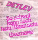 Detlev - So Schwul Kann Doch Kein Mann Sein / 7" Single Vinyl Sch