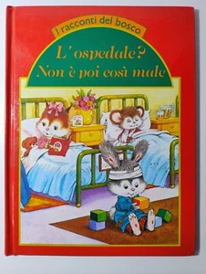 L'OSPEDALE? NON E' POI COSì MALE – I RACCONTI DEL BOSCO - PANDION - Picture 1 of 1