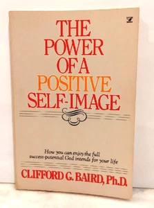 Power of Positive Self Image by Clifford G. Baird (1983 Trade Paperback) - Picture 1 of 7