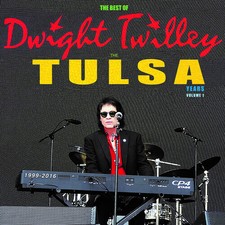 Best Of Dwight Twilley The Tulsa Years 1999-2016