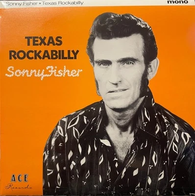 ROCKABILLY: SONNY FISHER - Texas Rockabilly UK ACE 10" LP (Starday Recordings) - Imagem 1 de 3