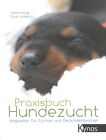 König: Praxisbuch Hundezucht, Wegweiser für Züchter Handbuch/Ratgeber/Hundezucht