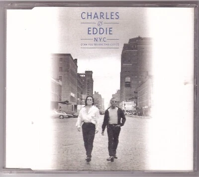 Charles & Eddie - N.Y.C. (Can You Believe This City?) (Maxi-CD 1993) - Bild 1 von 2