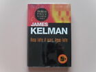 How Late it Was, How Late by James Kelman - Signed by Kelman- 1st Amer. Printing