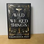 Wild and Wicked Things: The Instant Sunday Times B... by May, Francesca Hardback
